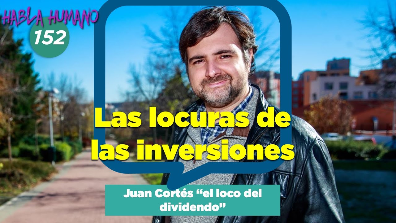HablaHumano152: Hablando de las locuras de invertir con el @locodeldividendo