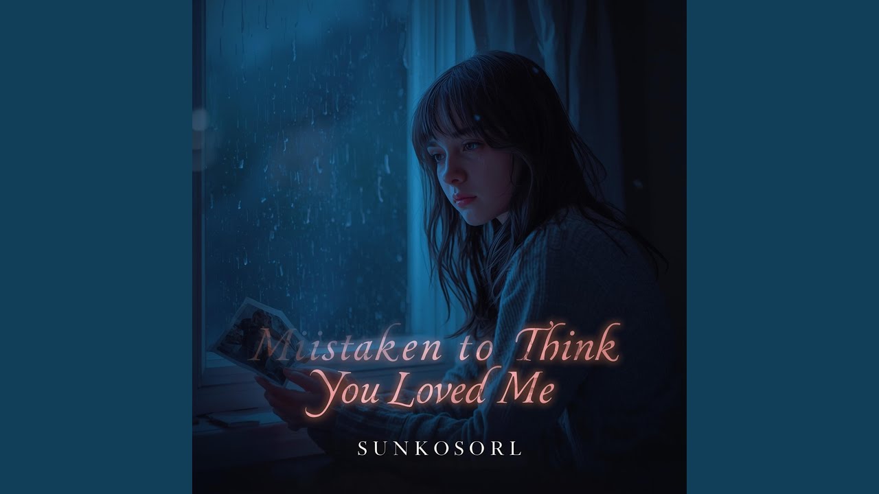 Mistaken to Think You Loved Me
