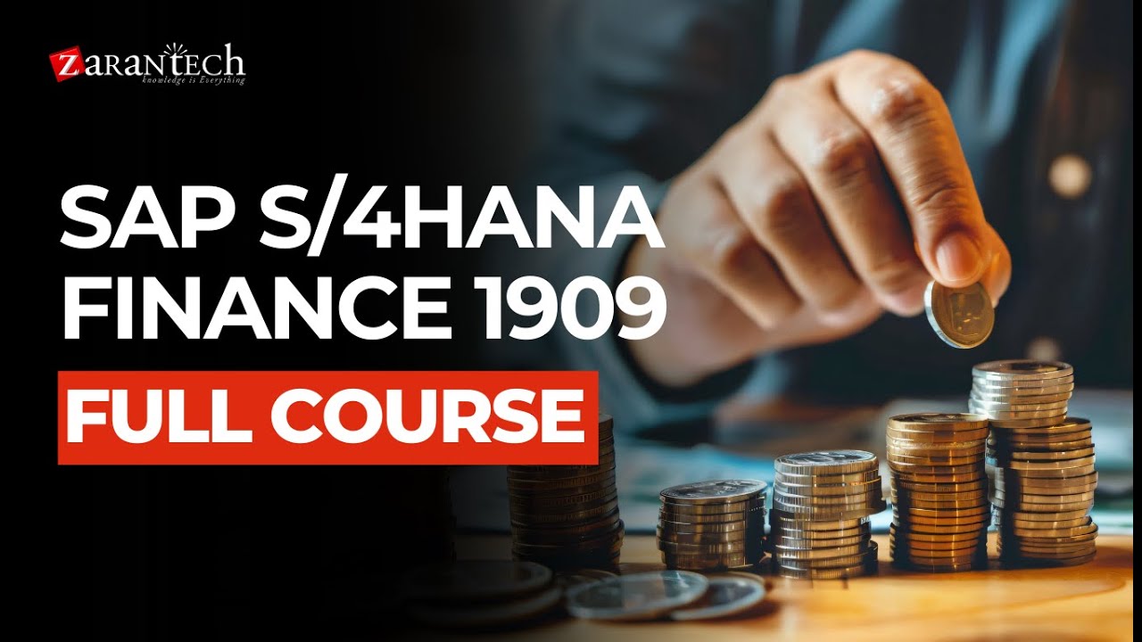SAP S/4HANA Finance 1909 Full Course | ZaranTech