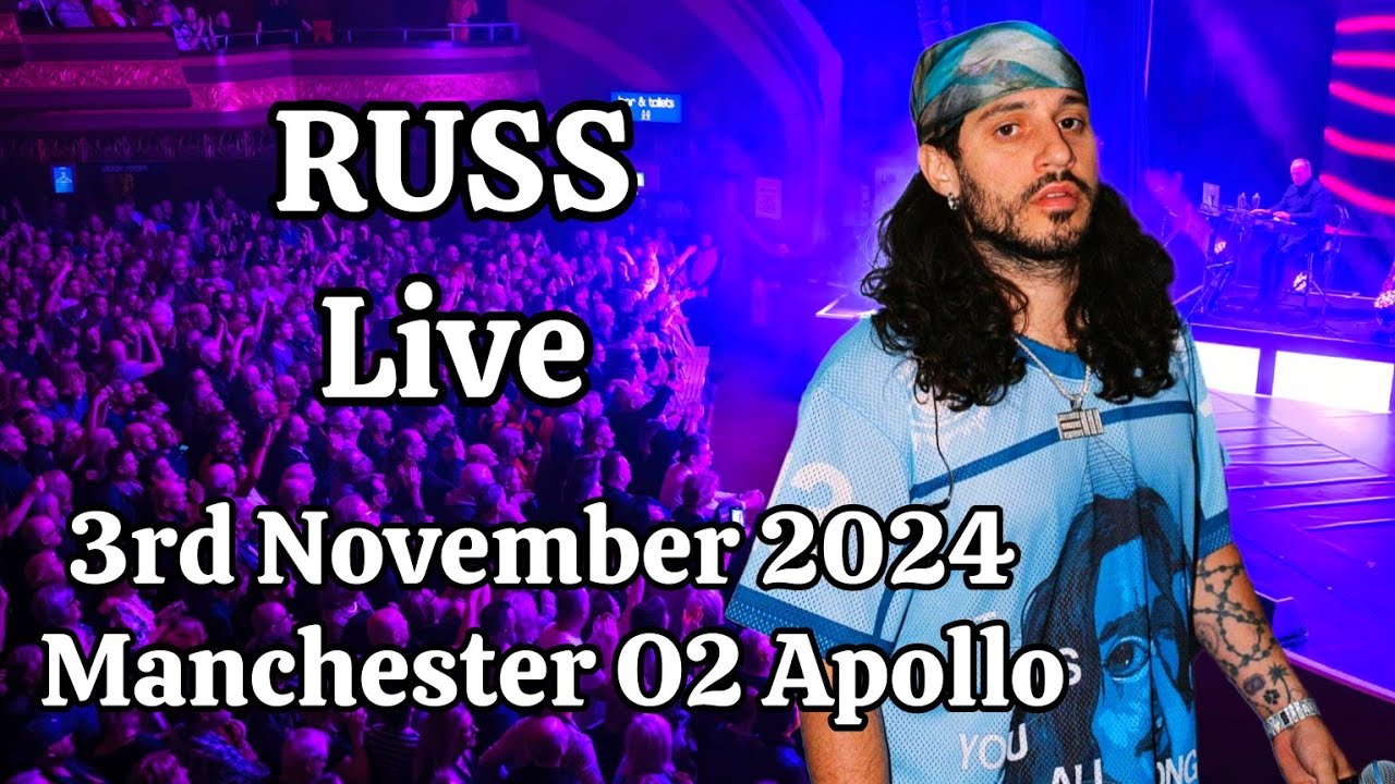 Russ Live Manchester O2 Apollo - (FULL LIVE PERFORMANCE)  3/11/24  TIMESTAMPED 🎤