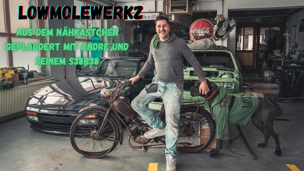 LowMoleWerkz | aus dem Nähkästchen geplaudert mit André und seinem S38B38