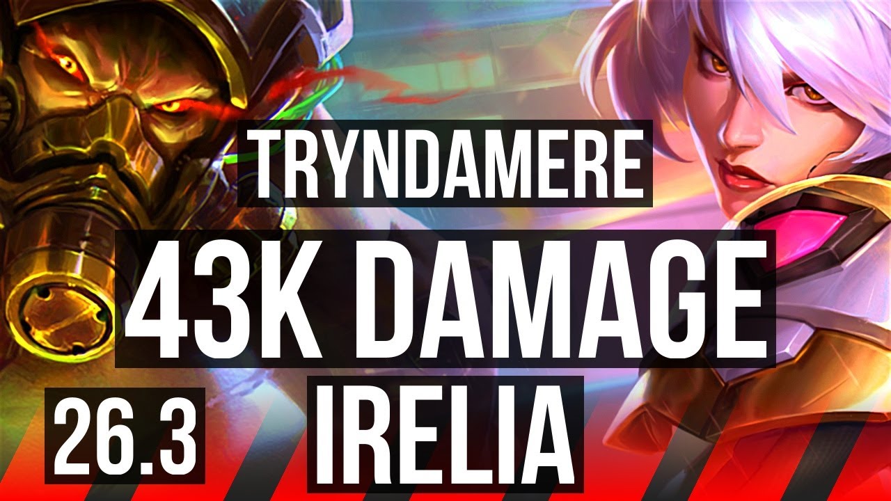 TRYNDAMERE vs IRELIA (TOP) | Good KDA: 16/2/10, 43K damage, 4k gold comeback | EUW Master | 26.3