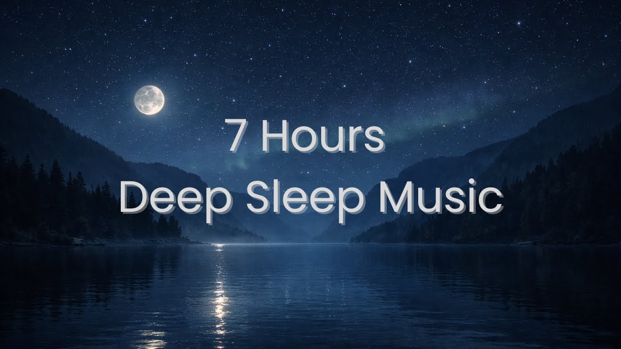 Fall Asleep Fast – 7 Hours Deep Sleep Music | No Vocals