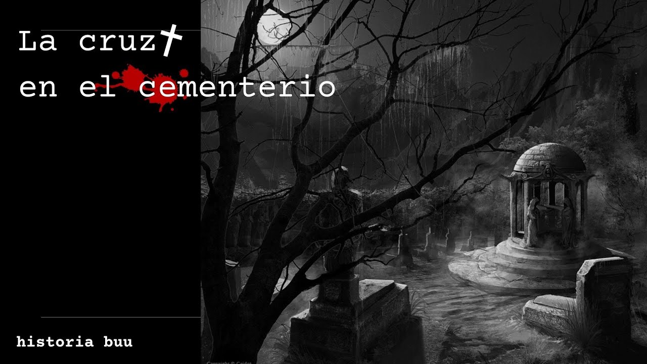 HISTORIA BUU: LA CRUZ DEL CEMENTERIO