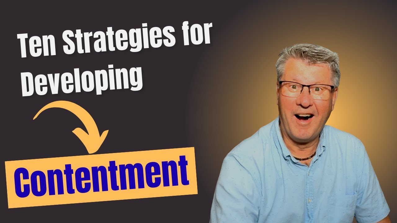 10 Stratigies for Developing Contentment in Your Life