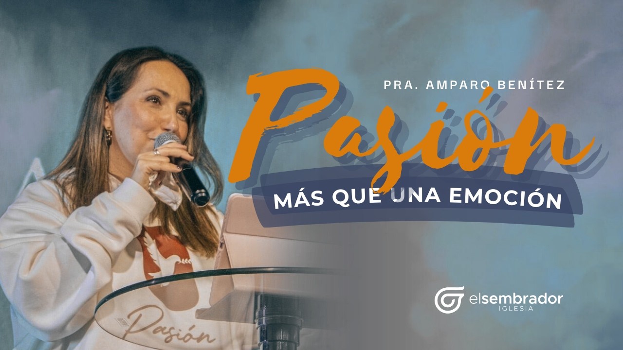 PASIÓN más que una emoción  - Amparo Benítez | (25de Enero de 2026)