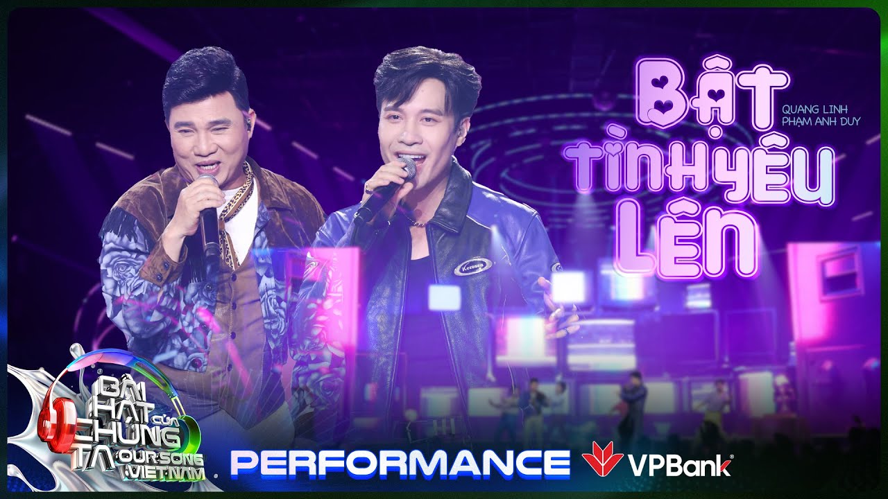 Bật Tình Yêu Lên - Quang Linh x Phạm Anh Duy | Our Song Việt Nam [Performance]