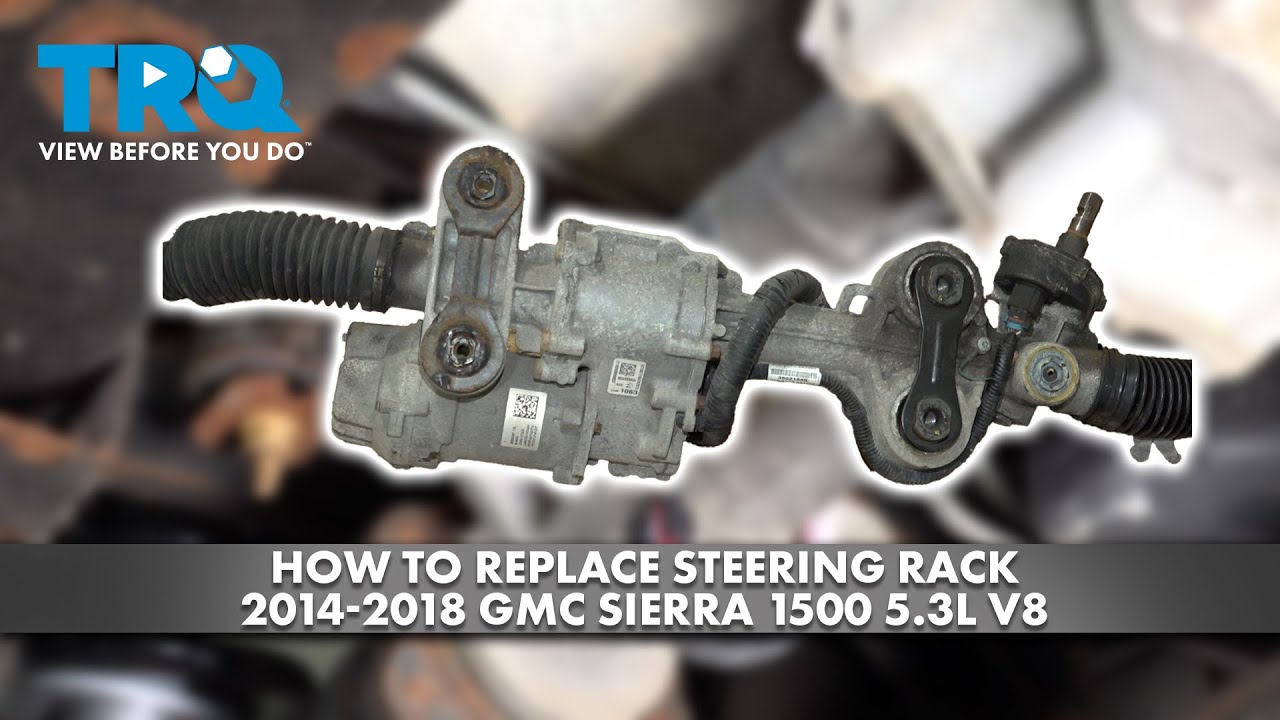 How to Replace Steering Rack 2015-2018 GMC Sierra 1500 5.3L V8