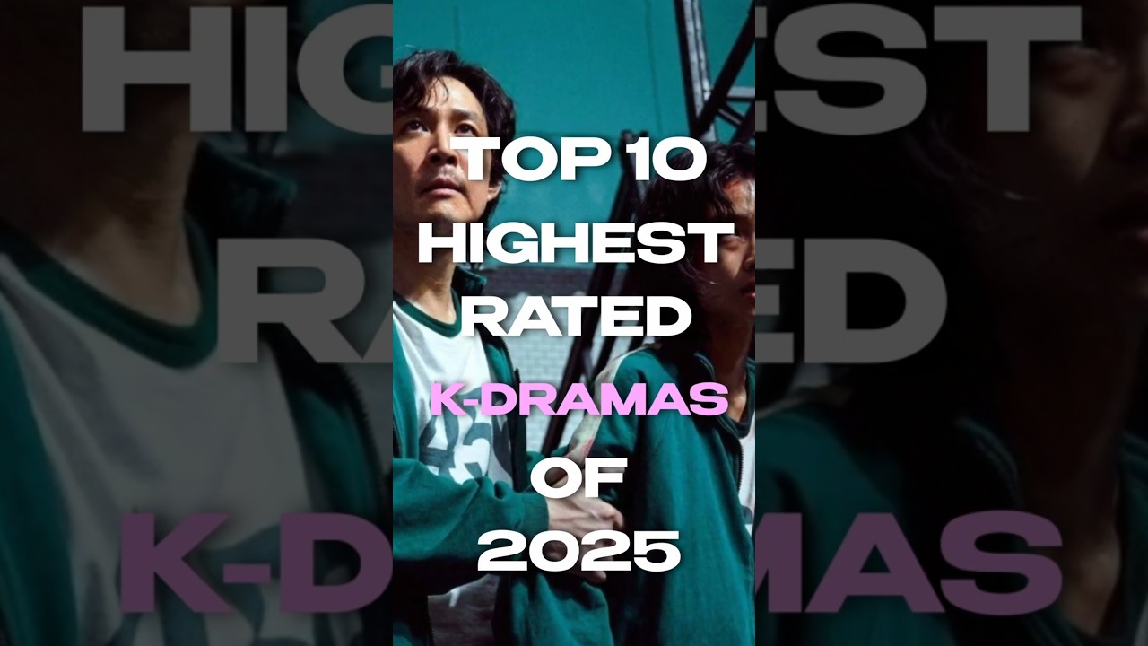 Top 10 Highest Rated K-Dramas of 2025