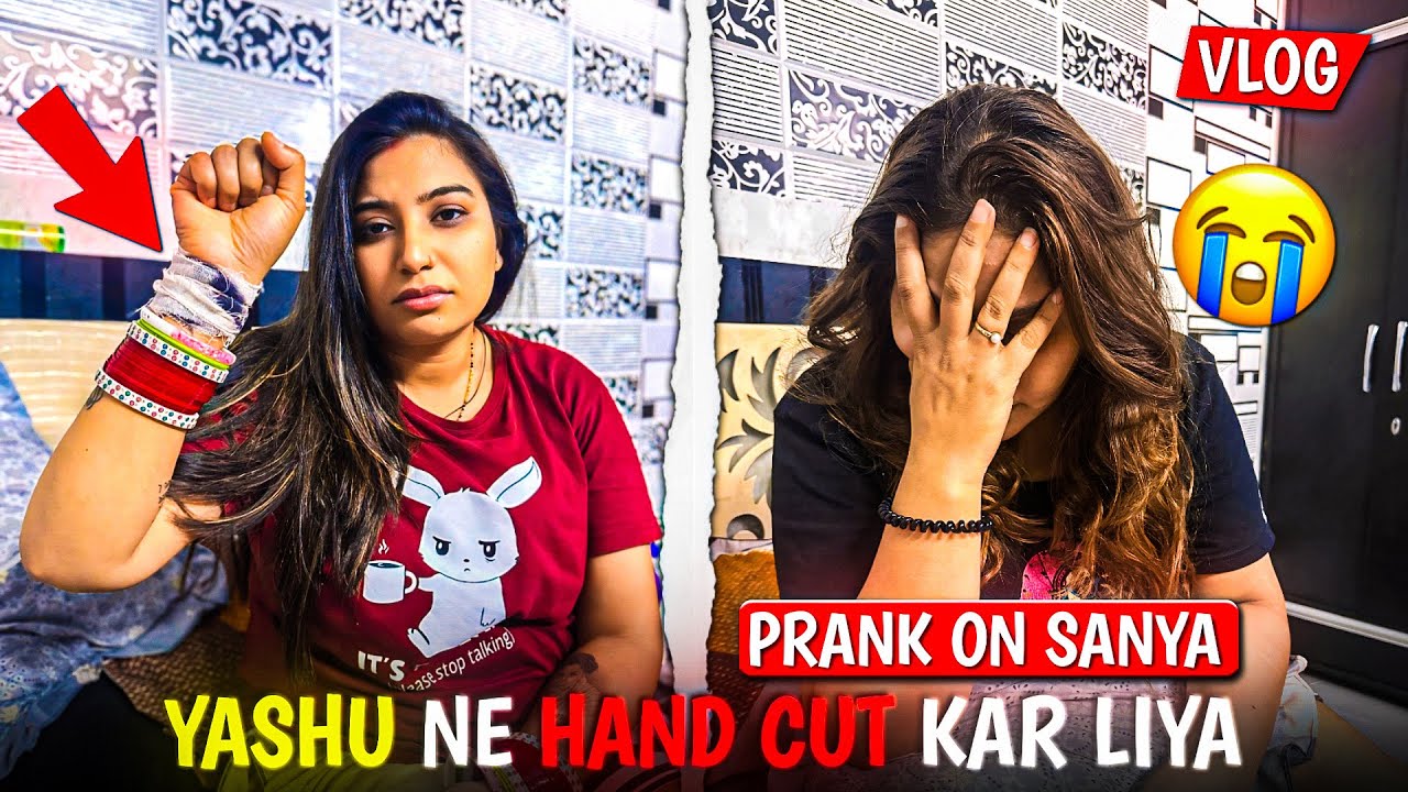 Yashu Ne Hath Cut Kar Liya | Prank On Sanya | ​⁠@YashalsVlogs