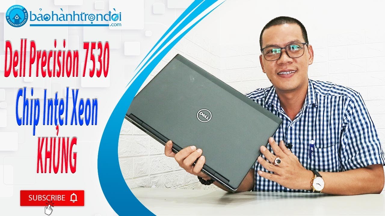 Dell Precision 7530 Mobile Workstation sử dụng Chíp Intel Xeon E2176M (12 CPUs) Khủng tới mức nào?