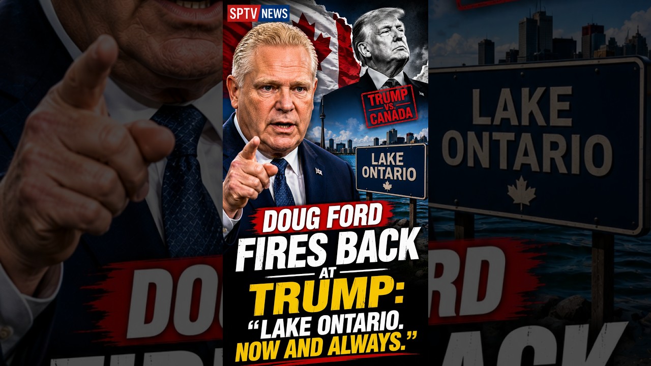 Doug Ford FIRES BACK at Trump 