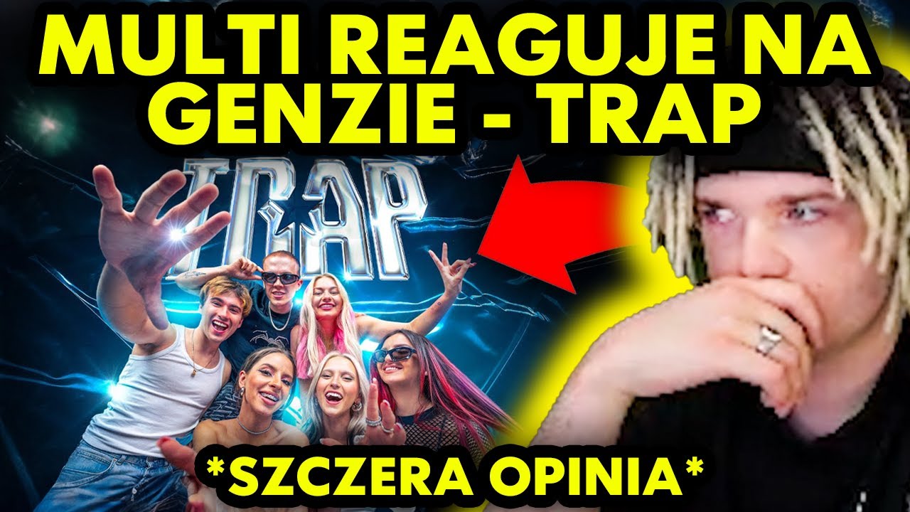 MULTI reaguje na GENZIE - TRAP *szczera opinia*