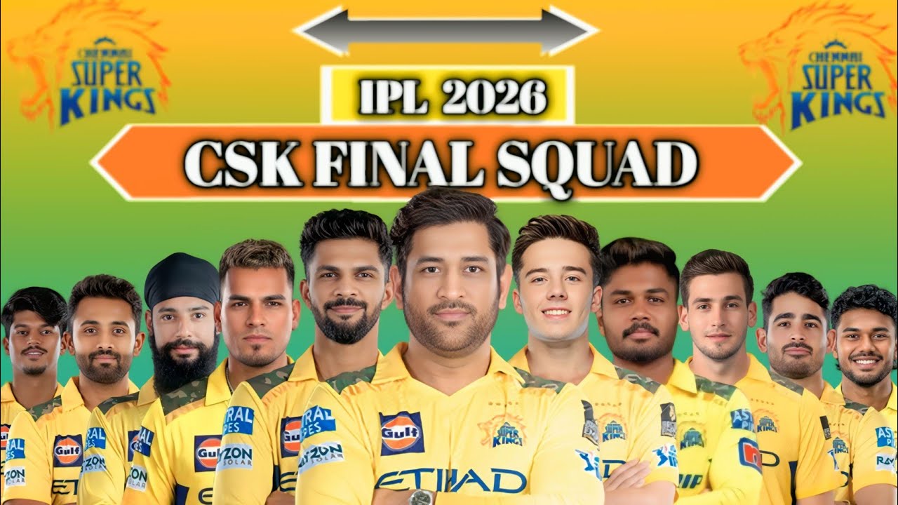 CSK IPL 2026 Full squad | Channai Super Kings Final Team | CSK Players List 2026 