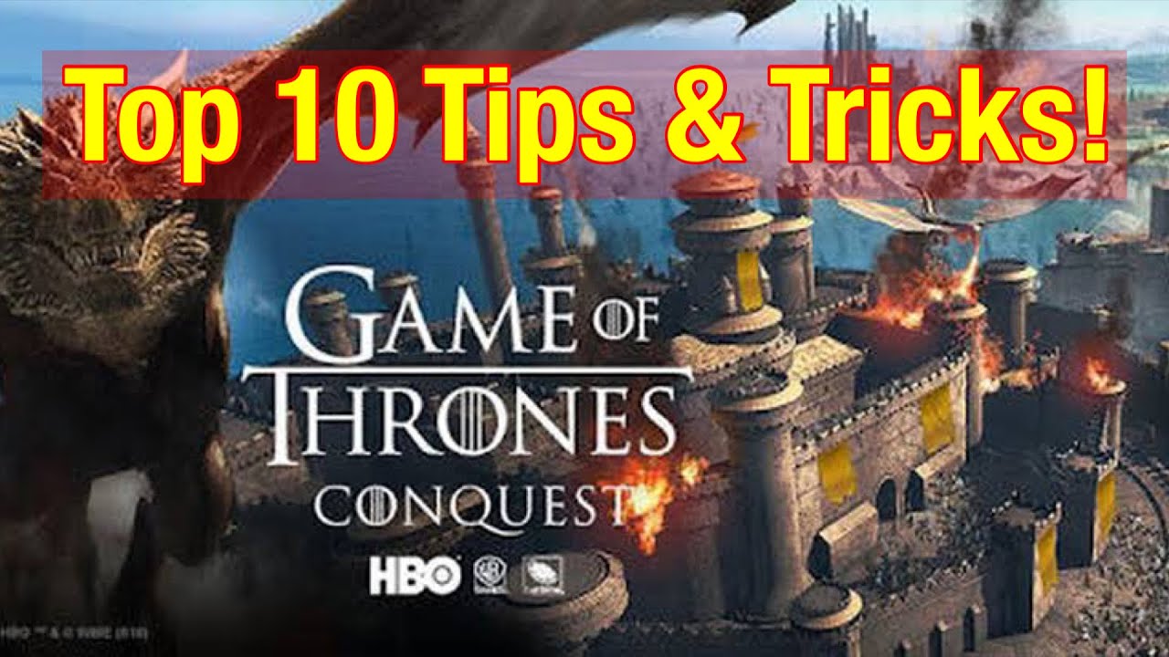 Top 10 Tips & Tricks For Beginners - Game Of Thrones Conquest!!!