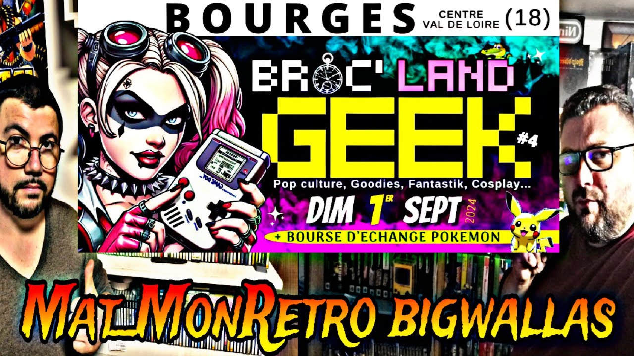 Broc'Land GEEK a Bourges : Jeux Video , Culture GEEK