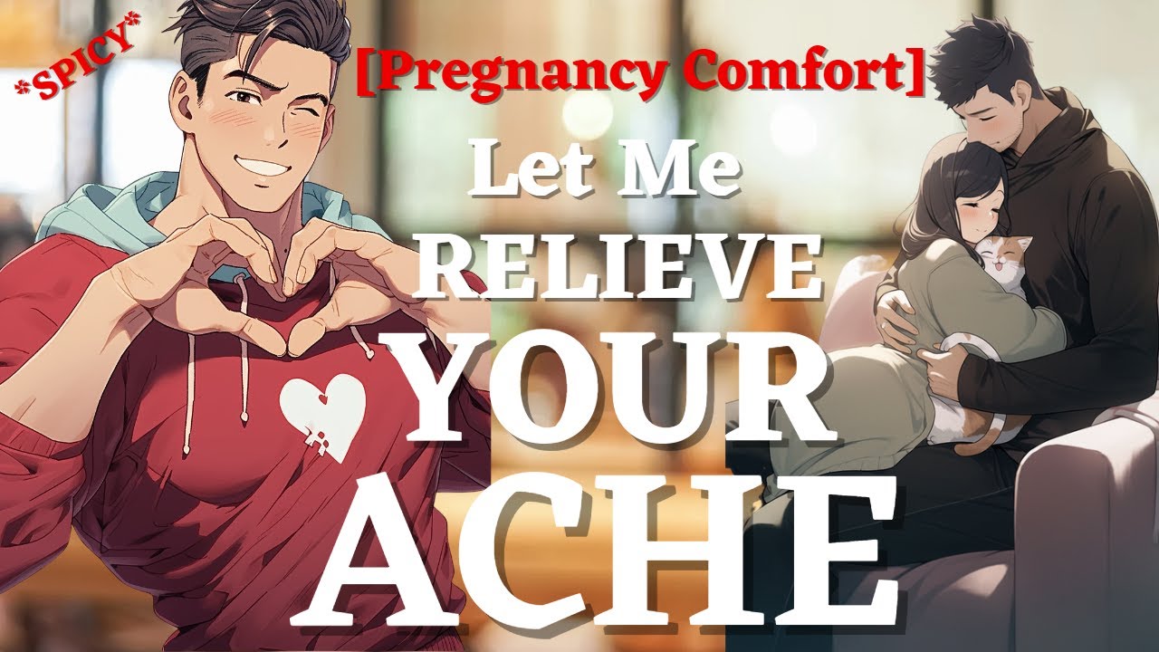 [Sweet & 𝓼𝓹𝓲𝓬𝔂!] Pregnancy Comfort [Helping shave you] [Massage] “Let me take the ache away, baby.”