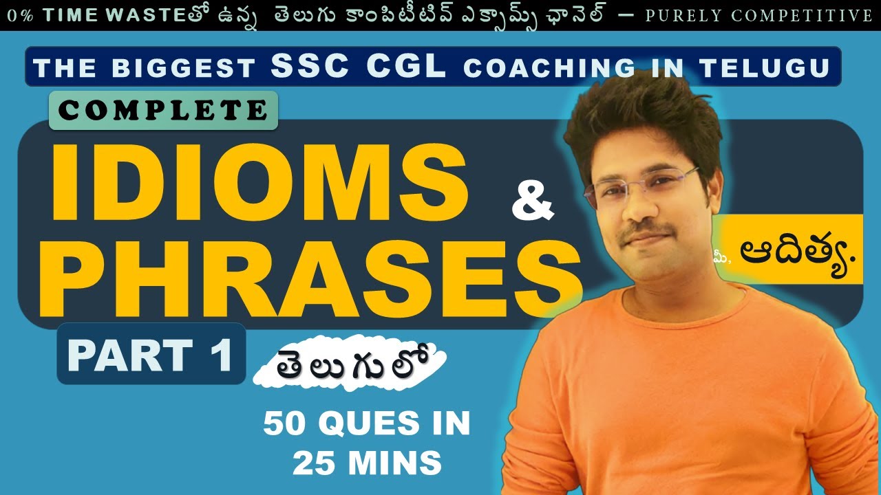 COMPLETE IDIOMS AND PHRASES || PART 1 || IN TELUGU || BY ADITYA