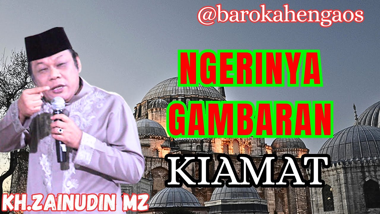 Ceramah KH.ZAINUDIN MZ//ngerinya gambaran kiamat,sungguh sangat mengerikan