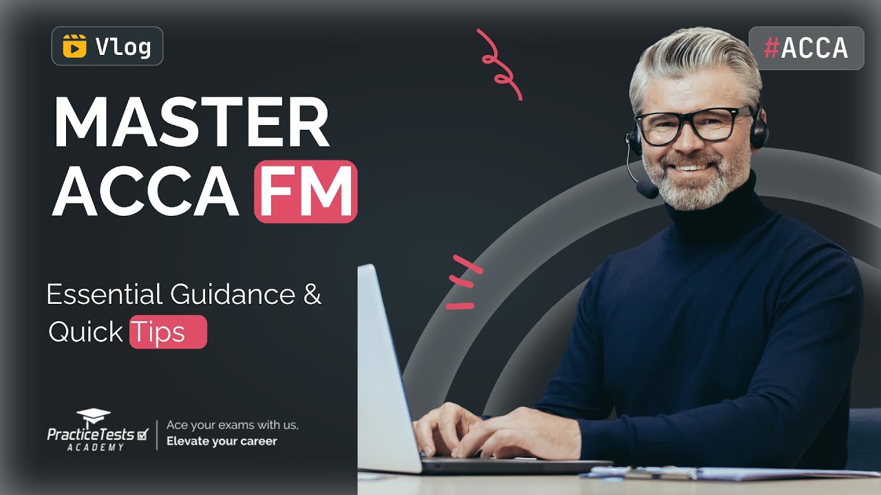ACCA FM Exam Study Guide | Kickstarter Tips to Pass Financial Management