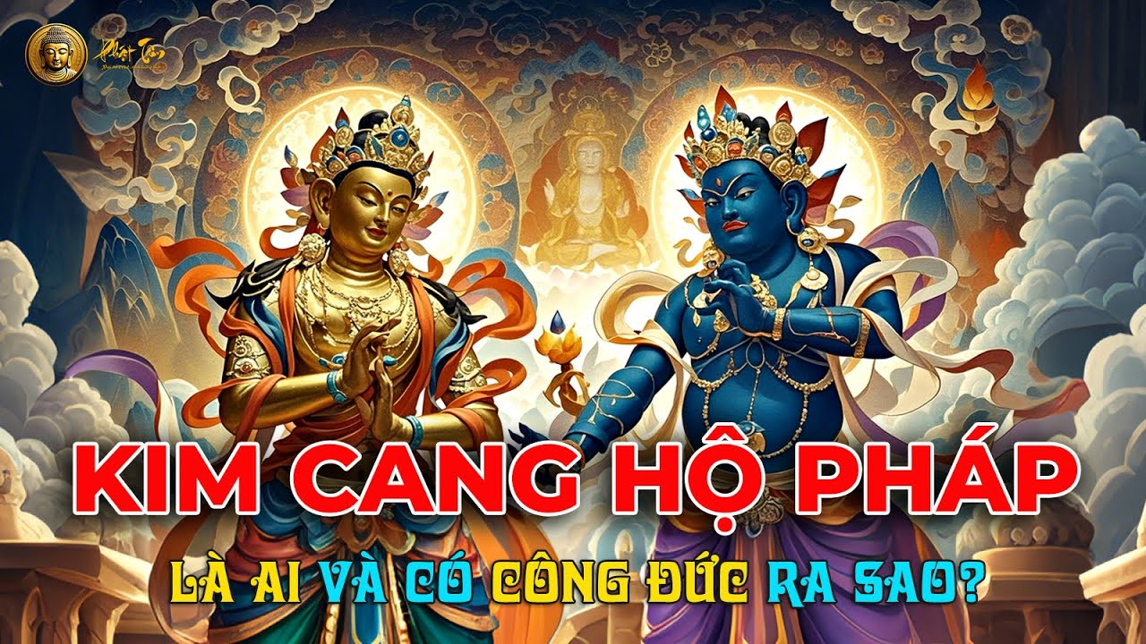 Sự Thật Về Kim Cang Hộ Pháp và Công Đức Của Các Ngài