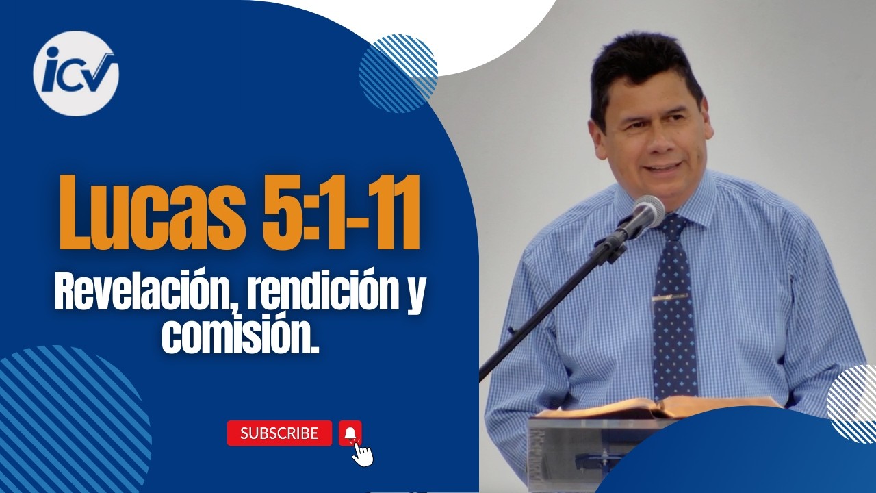 Lucas 5:1-11 - Revelación, rendición y comisión.