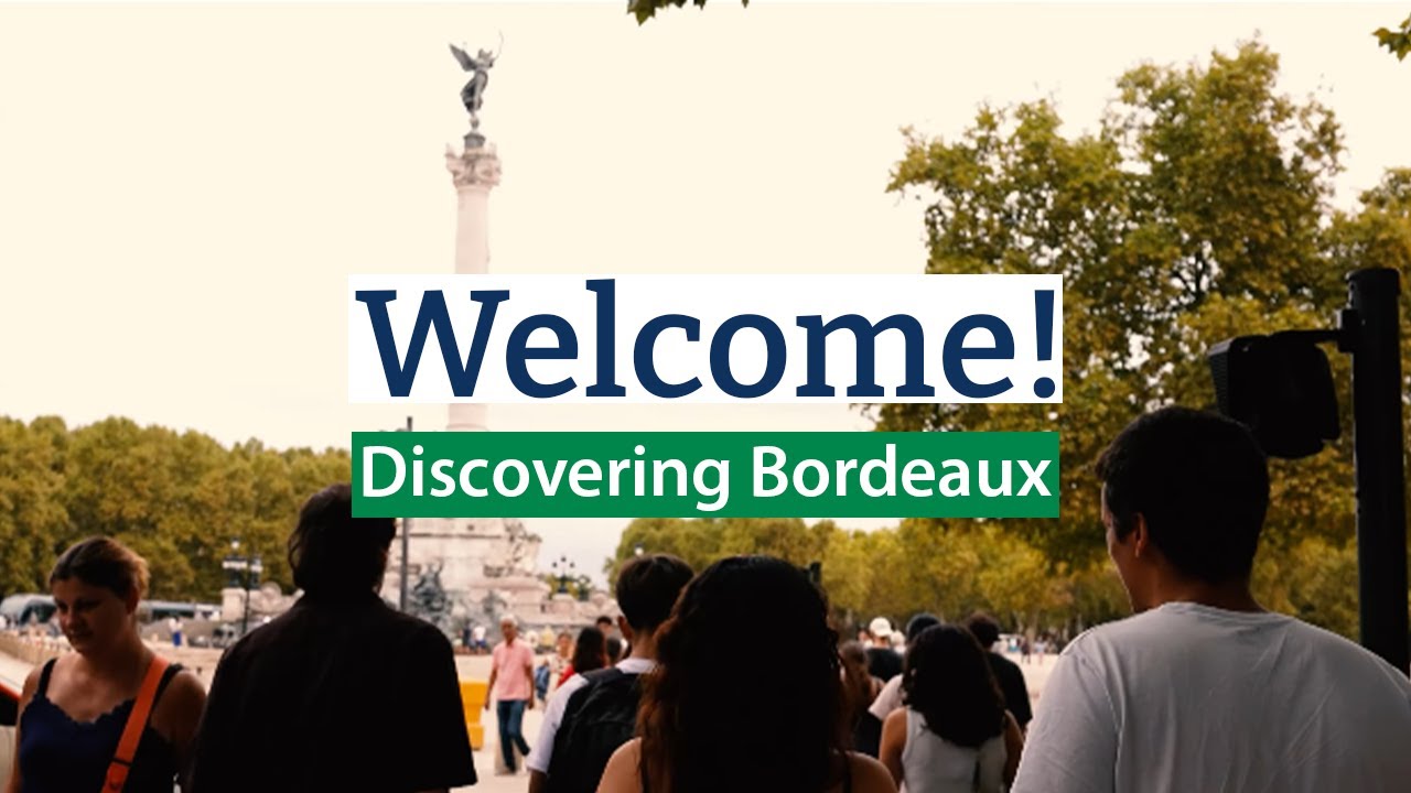 Welcome! - Discovering Bordeaux | Sciences Po Bordeaux