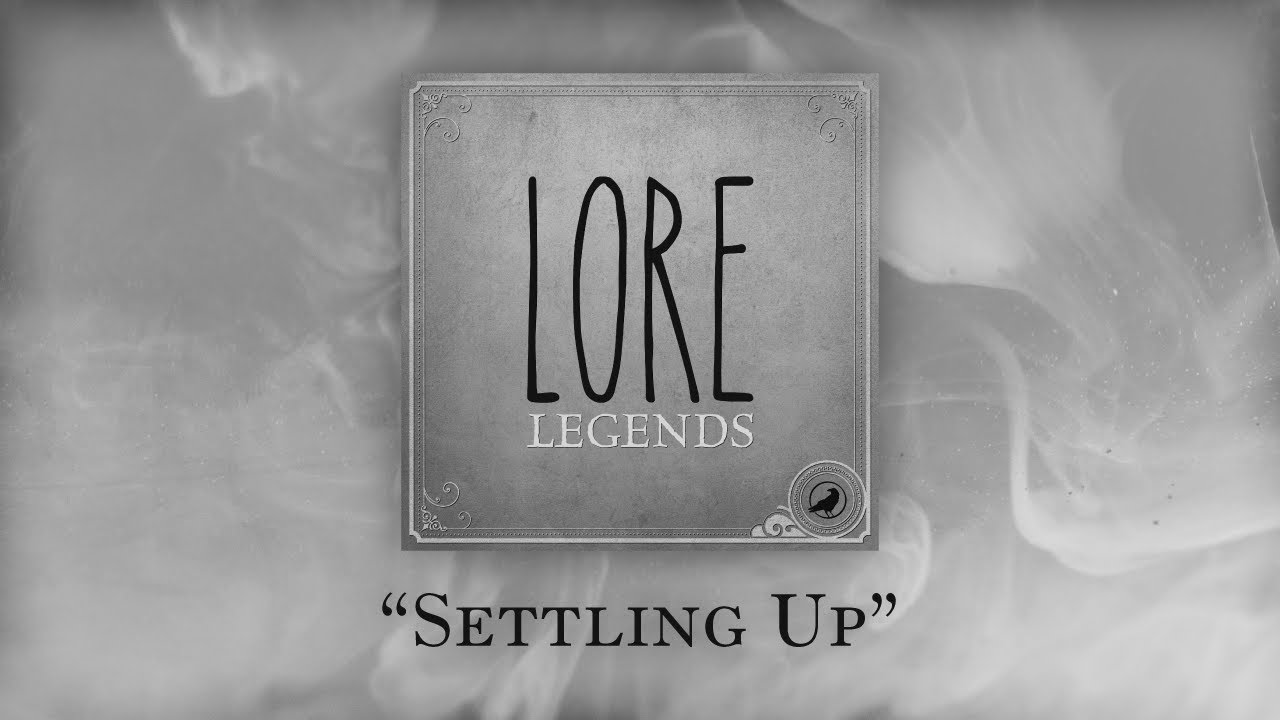 Legends: Settling Up