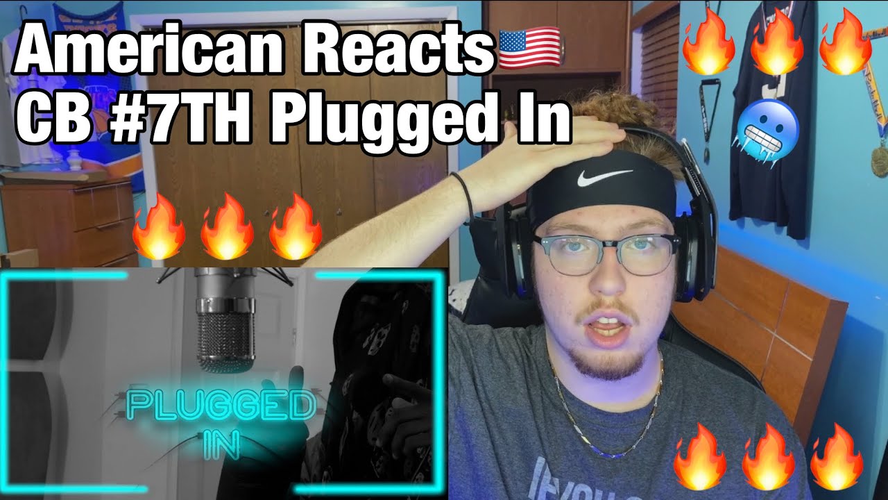 *AMERICAN REACTS* TO #7th CB - Plugged In W/ Fumez The Engineer | Prod. By Scratcha | Pressplay