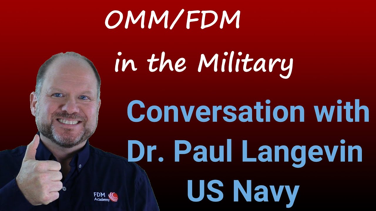 Dr Paul Langevin on OMM/FDM in the military! How the FDM can impact Military Medicine.
