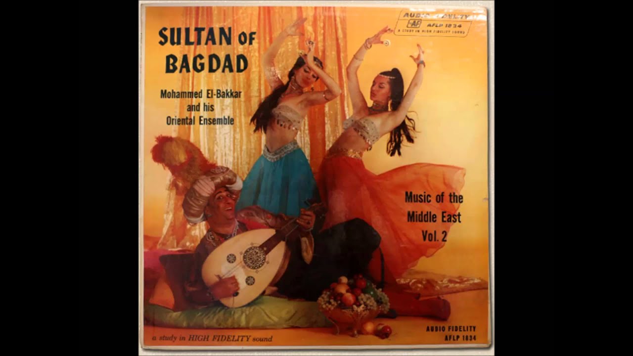 Mohammed El-Bakkar - Sultan Of Bagdad [FULL ALBUM] (Audio Fidelity AFLP-1834) 1958