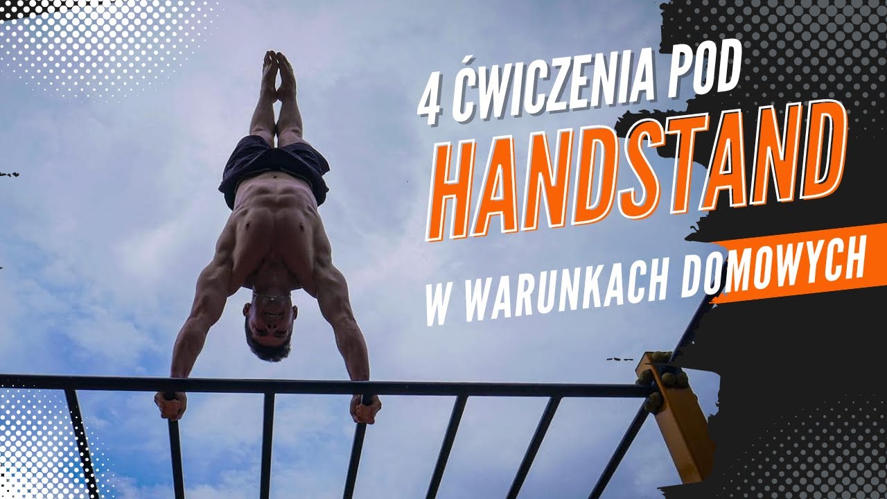 POZNAJ 4 SKUTECZNE ĆWICZENIA POD LEPSZY HANDSTAND