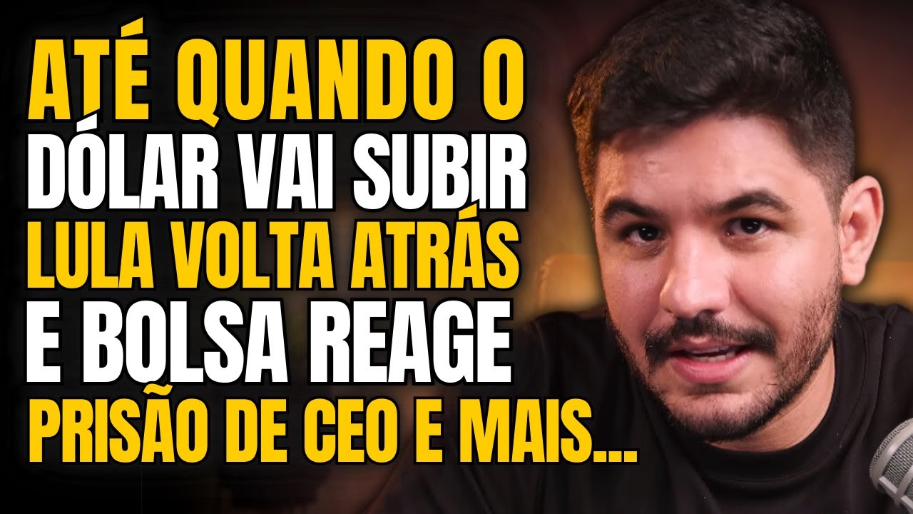 🚨Dólar DESCONTROLADO, faz sentido investir agora? Lula VOLTA ATRÁS E A BOLSA REAGIU!