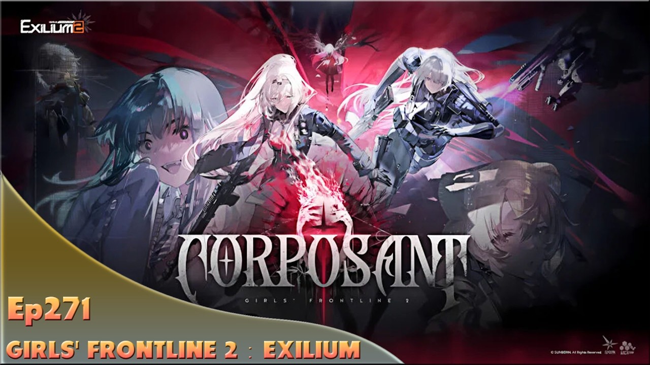 GIRLS' FRONTLINE 2：EXILIUM. Ep271. Corposant! Carrion Crow!