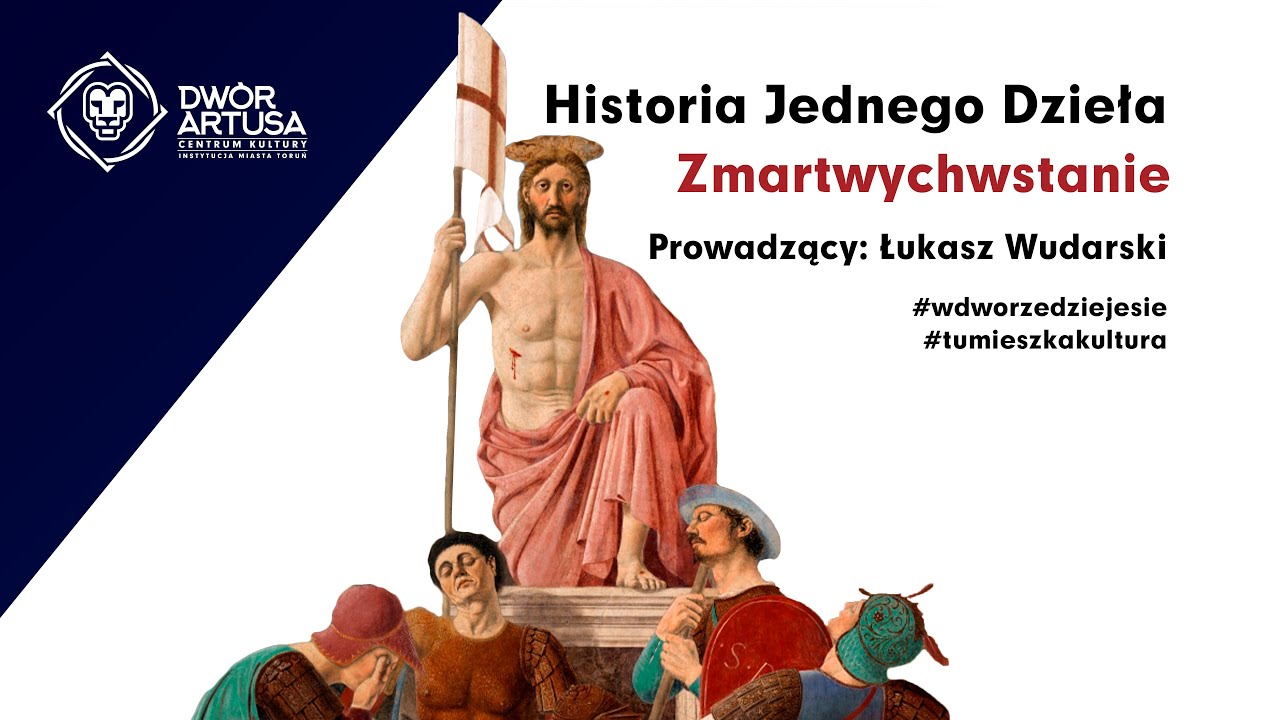 E-Sztuka w Artusie | Zmartwychwstanie - Piero della Francesca
