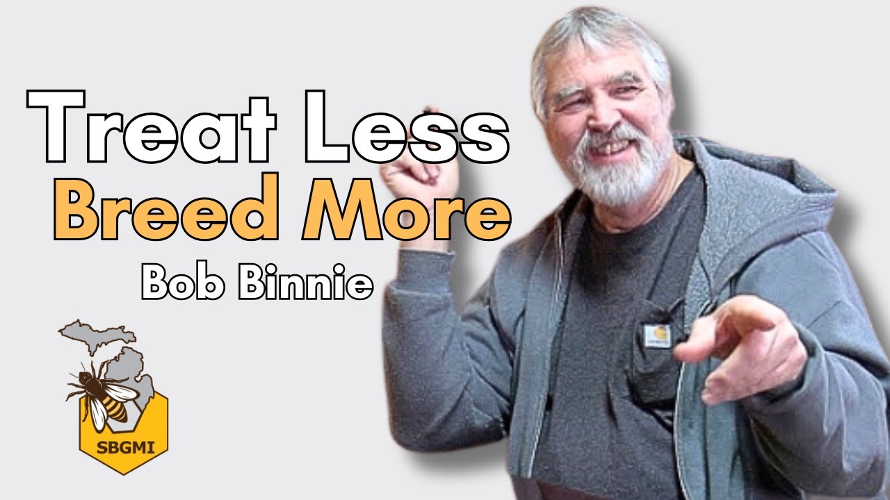 Treat Less, Breed More: Building Mite-Resistant Colonies with Bob Binnie