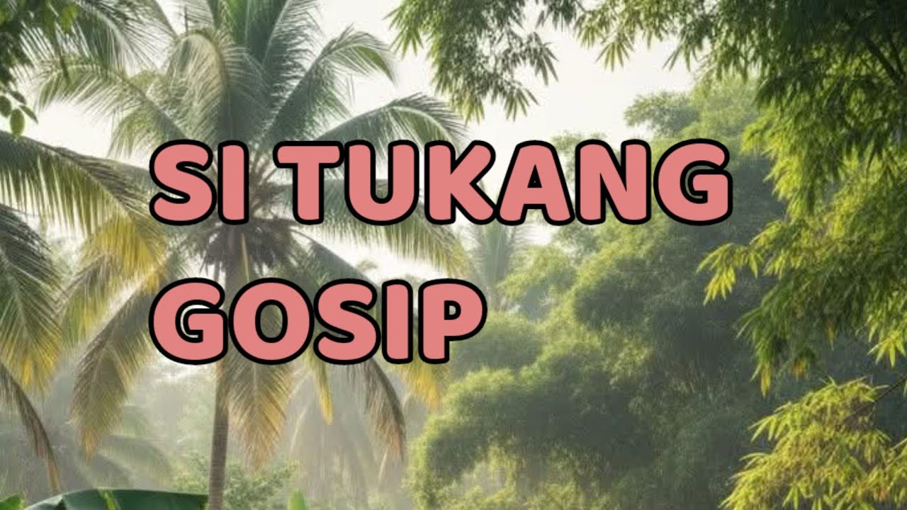🎆 TUKANG GOSIP MENGGOSIPKAN KAMU 🎆