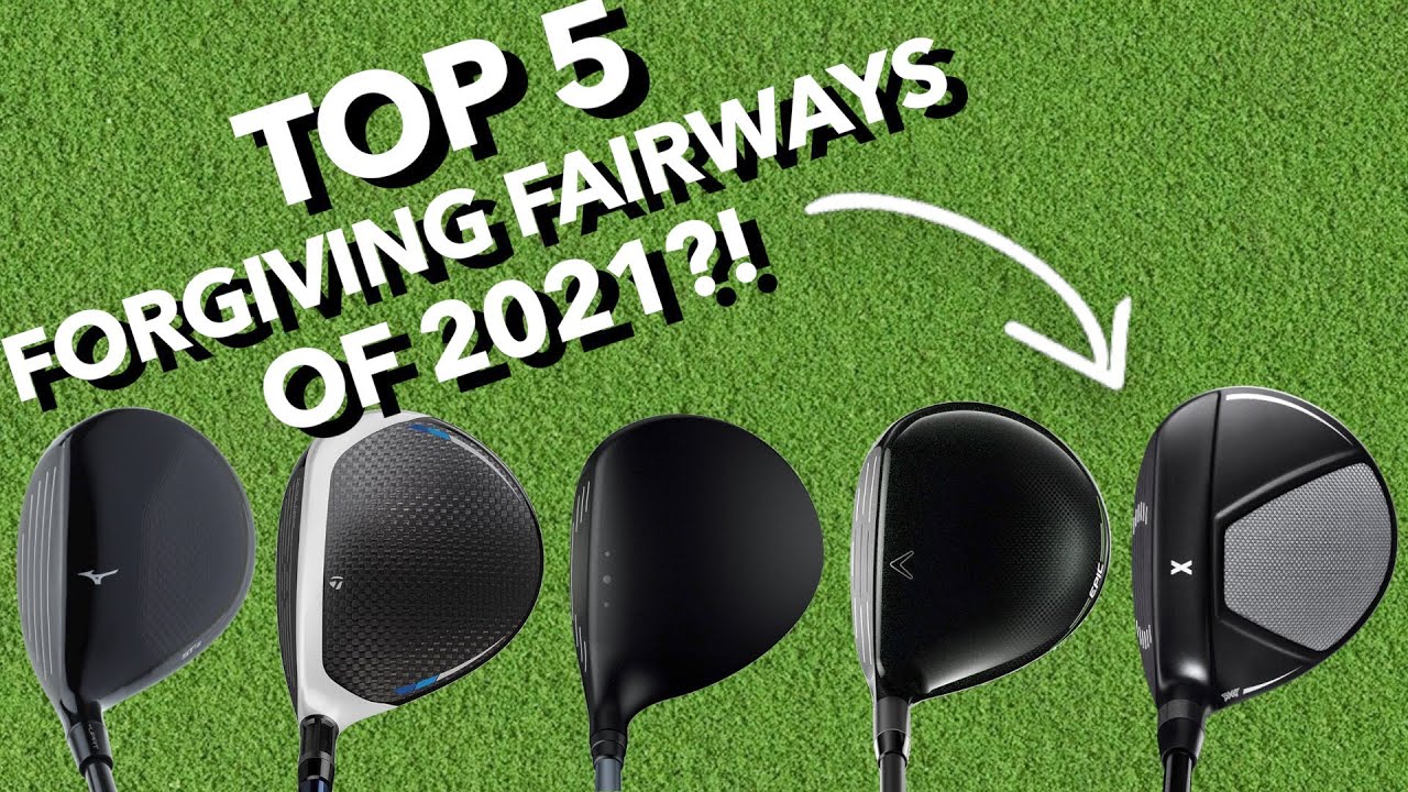MOST FORGIVING FAIRWAY WOODS 2021