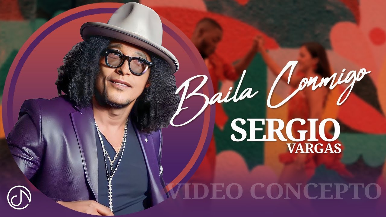 BAILA Conmigo 💃 Sergio Vargas 🎺 (Video Concepto)