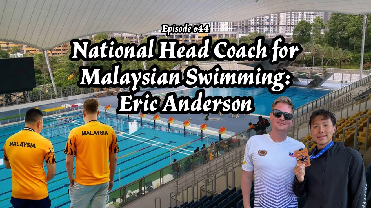 National Head Coach for Malaysian Swimming: Eric Anderson