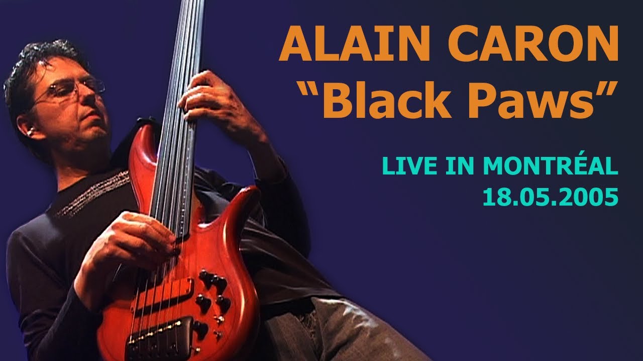 ALAIN CARON - Black Paws - Live in Montréal - 2005