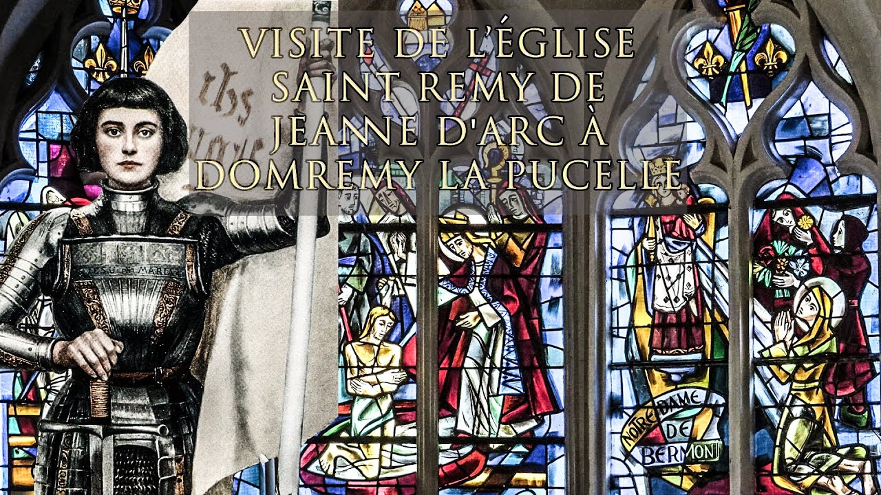 Visite de l'&eacute;glise Saint R&eacute;my de Jeanne D'arc &agrave; Domr&eacute;my la Pucelle