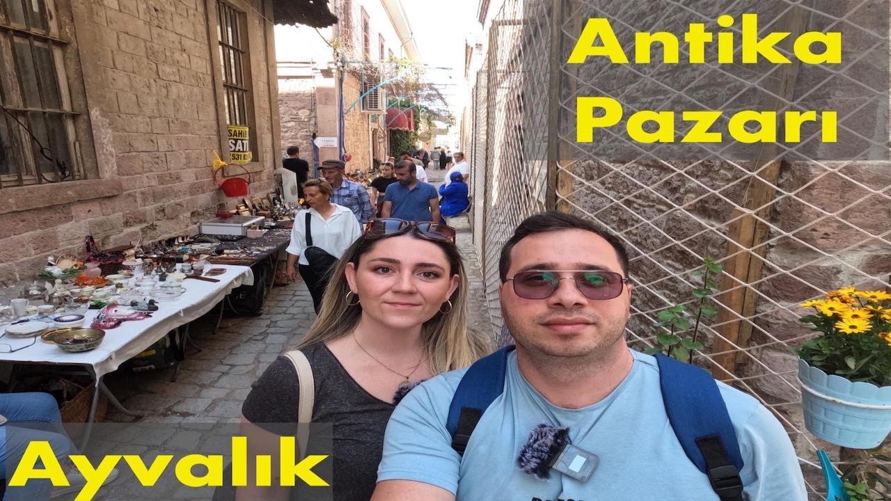 Antika Pazarı - Ayvalık .vlog