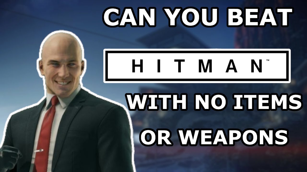 Можно ли пройти HITMAN, не используя никаких предметов или оружия?