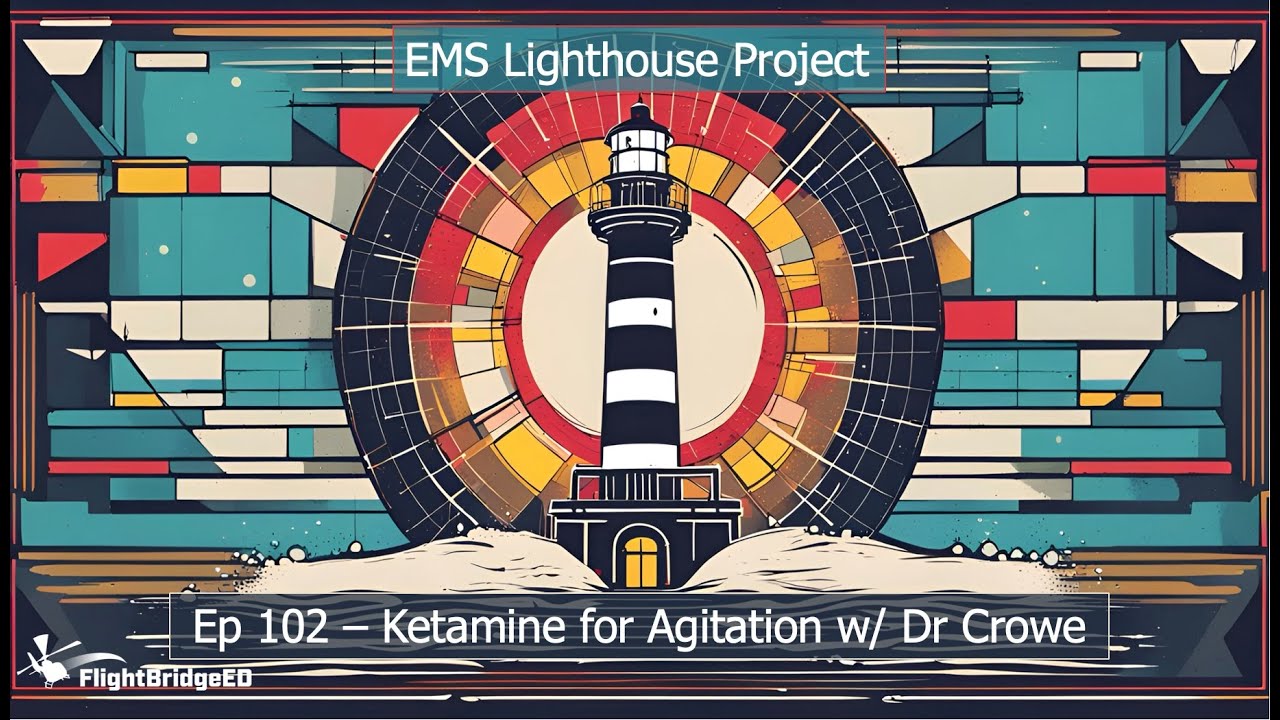 Ep102 - Ketamine for Agitation with Dr Crowe