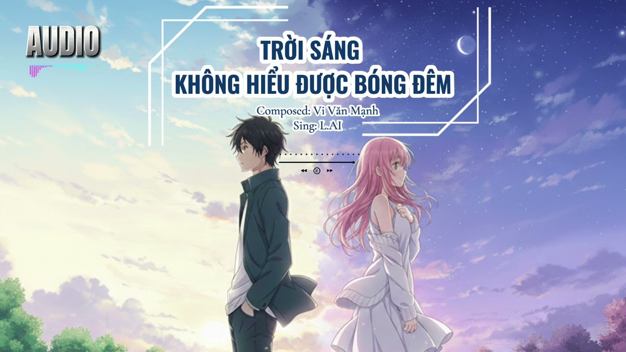 TRỜI SÁNG KHÔNG HIỂU ĐƯỢC BÓNG ĐÊM | VI VĂN MẠNH | AUDIO | TSKHDBDVVM