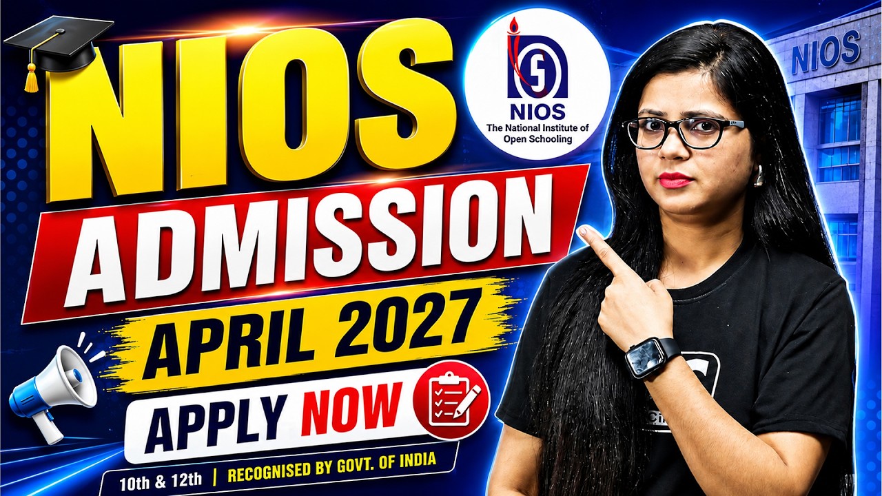 NIOS Admission April 2027 | Apply Online Now | 10th & 12th Admission | Last Date & Fees