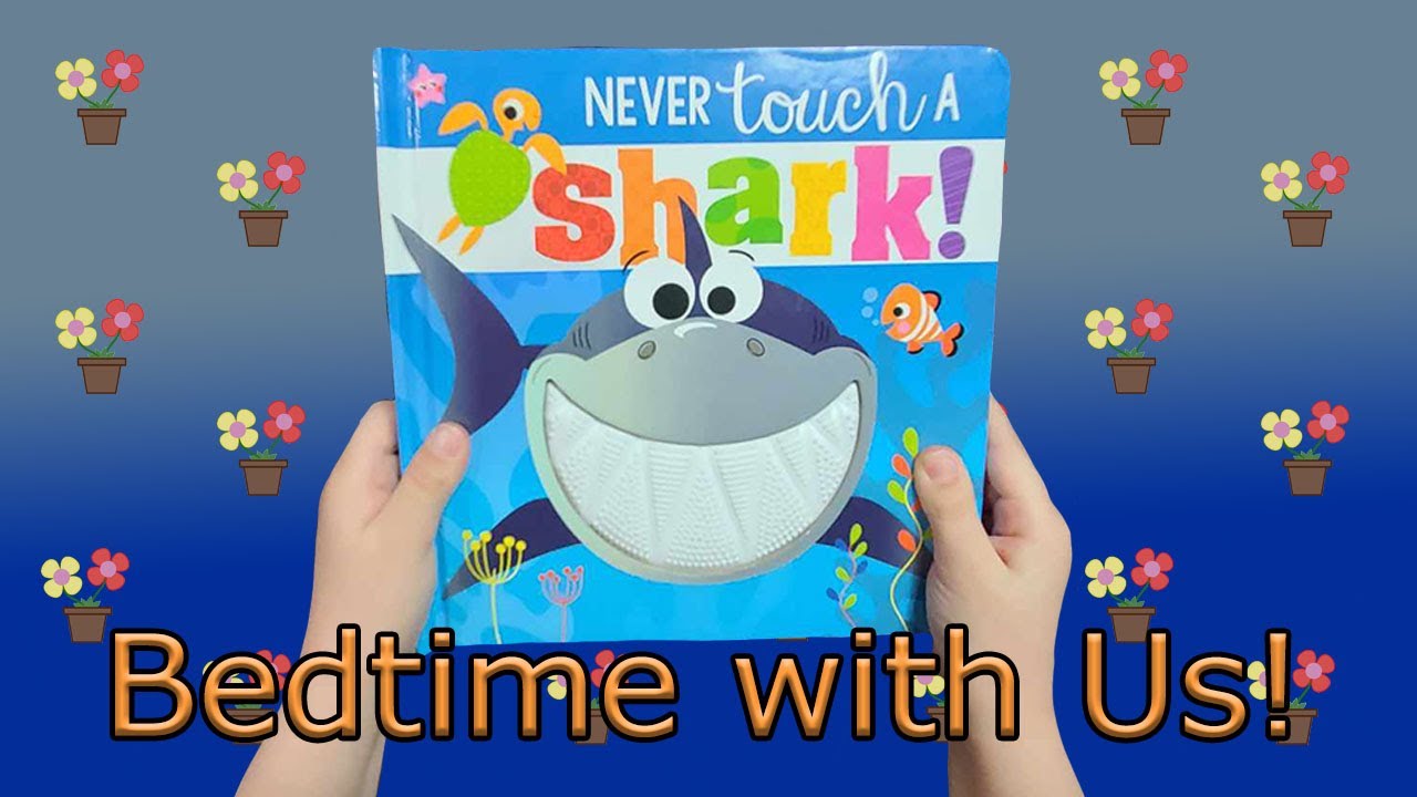Never Touch a Shark 🚫👉🦈 (Board Book Read Aloud, Bedtime Story for Babies and Toddlers- SING ALONG)
