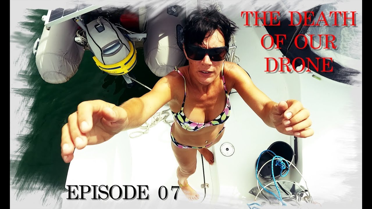 Sailing Trip Family - EP07 - The end of our drone