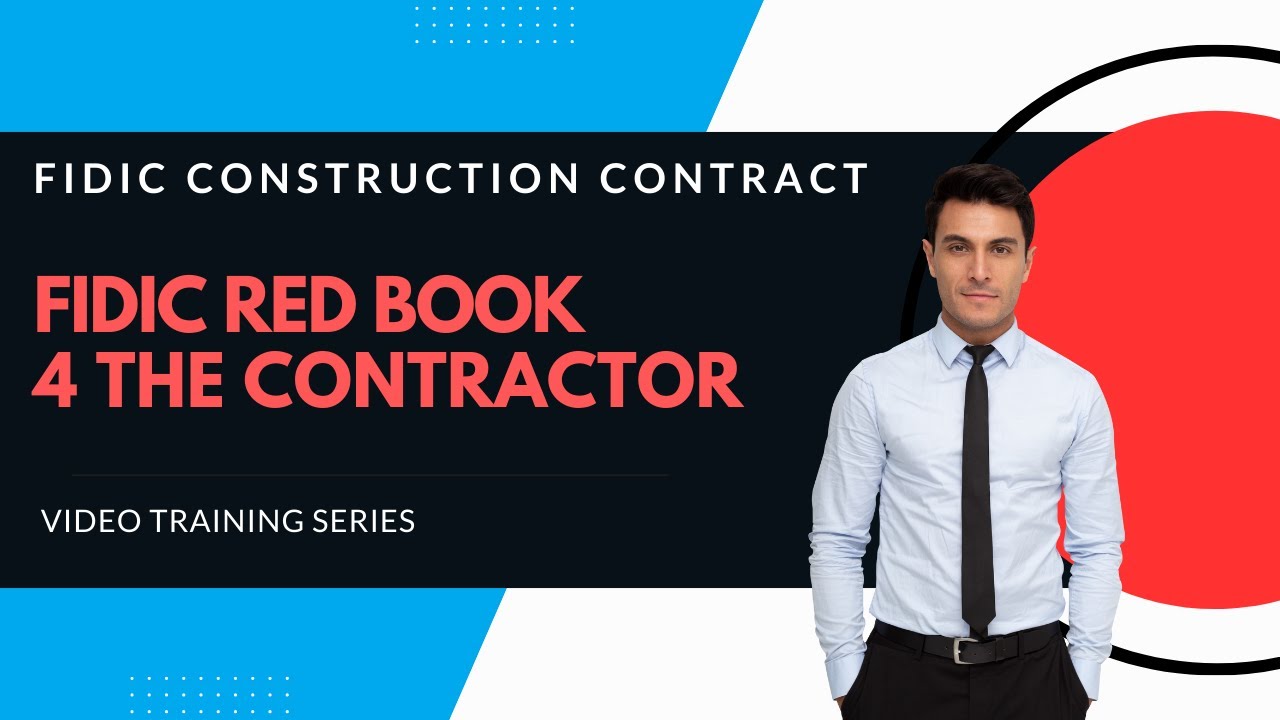 FIDIC 2017 Red Book Construction | Clause 4 The Contractor explained